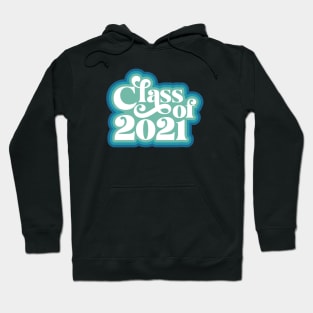 Class Of 2021 Hoodie